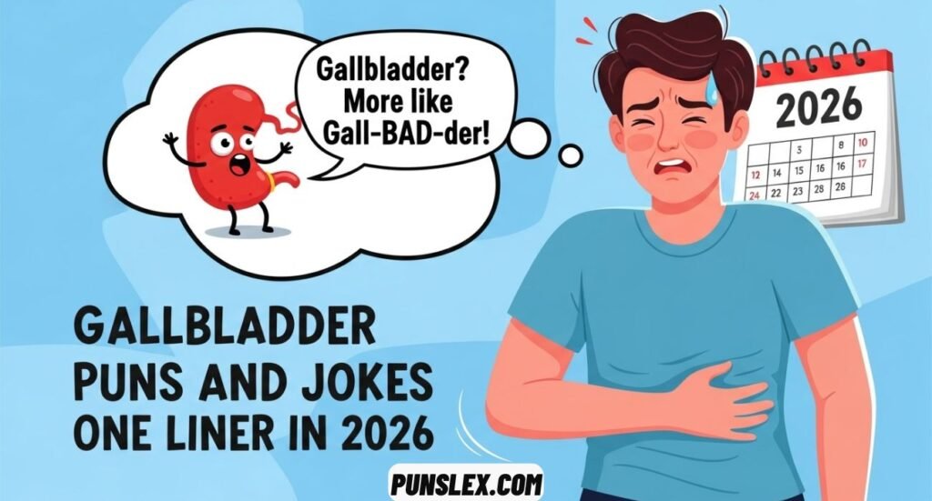 Gallbladder Puns and Jokes
